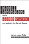 Black Nationalism in the United States : From Malcolm X to Barack Obama - Book