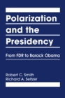 Polarization and the Presidency : From FDR to Barack Obama - Book