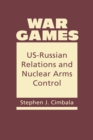 War Games : Us-Russian Relations and Nuclear Arms Control - Book