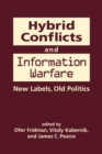Hybrid Conflicts and Information Warfare : Old Labels, New Politics - Book