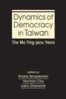Dynamics of Democracy in Taiwan : The Ma Ying-jeou Years - Book