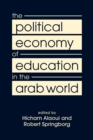 The Political Economy of Education in the Arab World - Book