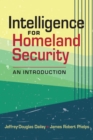 Intelligence for Homeland Security : An Introduction - Book