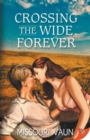 Crossing the Wide Forever - Book