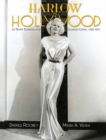 Harlow in Hollywood : The Blonde Bombshell in the Glamour Capital, 1928-1937 - Book