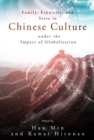Family, Ethnicity and State in Chinese Culture Under the Impact of Globalization - Book