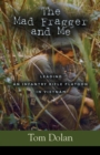 The Mad Fragger and Me : Leading an Infantry Rifle Platoon in Vietnam - SECOND EDITION - Book