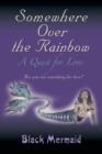 Somewhere Over the Rainbow : A Quest for Love - Book