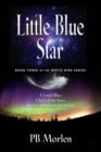 Little Blue Star - Book Three in the White Bird Series - Book
