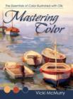 Mastering Color : The Essentials of Color Illustrated with Oils - Book