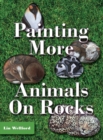 Painting More Animals on Rocks (Latest Edition) - Book