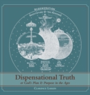 Dispensational Truth [with Full Size Illustrations], or God's Plan and Purpose in the Ages - Book