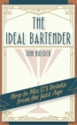 The Ideal Bartender 1917 Reprint - Book