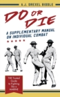 Do or Die : A Supplementary Manual on Individual Combat - Book