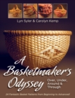 A Basketmaker's Odyssey : Over, Under, Around & Through: 24 Great Basket Patterns from Easy Beginner to More Challenging Advanced - Book