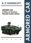 Armored Car : A History of American Wheeled Combat Vehicles - Book