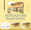 Miniature Painting : A Complete Guide to Techniques, Mediums, and Surfaces - Book