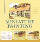 Miniature Painting : A Complete Guide to Techniques, Mediums, and Surfaces - Book