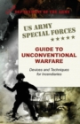 U.S. Army Special Forces Guide to Unconventional Warfare : Devices and Techniques for Incendiaries - Book