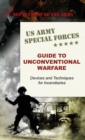 U.S. Army Special Forces Guide to Unconventional Warfare : Devices and Techniques for Incendiaries - Book