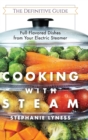Cooking With Steam : Spectacular Full-Flavored Low-Fat Dishes from Your Electric Steamer - Book