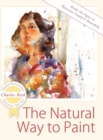 The Natural Way to Paint : Rendering the Figure in Watercolor Simply and Beautifully - Book