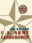 Army Field Manual FM 22-100 (the U.S. Army Leadership Field Manual) - Book