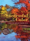 Keys to Successful Color : A Guide for Landscape Painters in Oil - Book