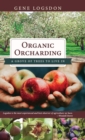 Organic Orcharding : A Grove of Trees to Live in - Book