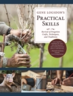 Gene Logsdon's Practical Skills : A Revival of Forgotten Crafts, Techniques, and Traditions - Book