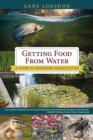 Getting Food from Water : A Guide to Backyard Aquaculture - Book