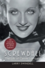 Screwball : The Life of Carole Lombard - Book