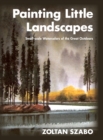 Painting Little Landscapes : Small-Scale Watercolors of the Great Outdoors - Book