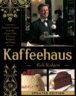 Kaffeehaus : Exquisite Desserts from the Classic Cafes of Vienna, Budapest, and Prague Revised Edition - Book