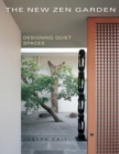 The New Zen Garden : Designing Quiet Spaces - Book