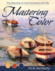 Mastering Color : The Essentials of Color Illustrated with Oils - Book