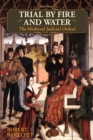 Trial by Fire and Water : The Medieval Judicial Ordeal (Oxford University Press Academic Monograph Reprints) - Book