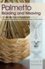 Palmetto Braiding and Weaving : Using Palm Fronds to Create Baskets, Bags, Hats & More - Book