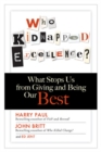 Who Kidnapped Excellence? What Stops Us from Giving and Being Our Best - Book