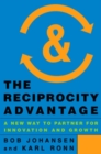 The Reciprocity Advantage: A New Way to Partner for Innovation and Growth - Book