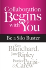 Collaboration Begins with You: Be a Silo Buster - Book