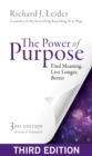 The Power of Purpose : Find Meaning, Live Longer, Better - eBook