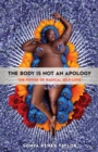 The Body Is Not an Apology : The Power of Radical Self-Love - eBook