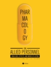 Pharmacology for Allied Personnel : Drug Uses, Effects, and Modes of Action - Book