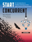 Start Concurrent : An Introduction to Problem Solving in Java With a Focus on Concurrency, 2014 - Book