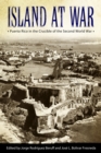 Island at War : Puerto Rico in the Crucible of the Second World War - eBook