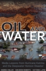 Oil and Water : Media Lessons from Hurricane Katrina and the Deepwater Horizon Disaster - eBook