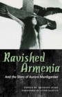 Ravished Armenia and the Story of Aurora Mardiganian - eBook