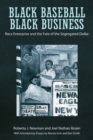 Black Baseball, Black Business : Race Enterprise and the Fate of the Segregated Dollar - eBook