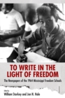To Write in the Light of Freedom : The Newspapers of the 1964 Mississippi Freedom Schools - eBook